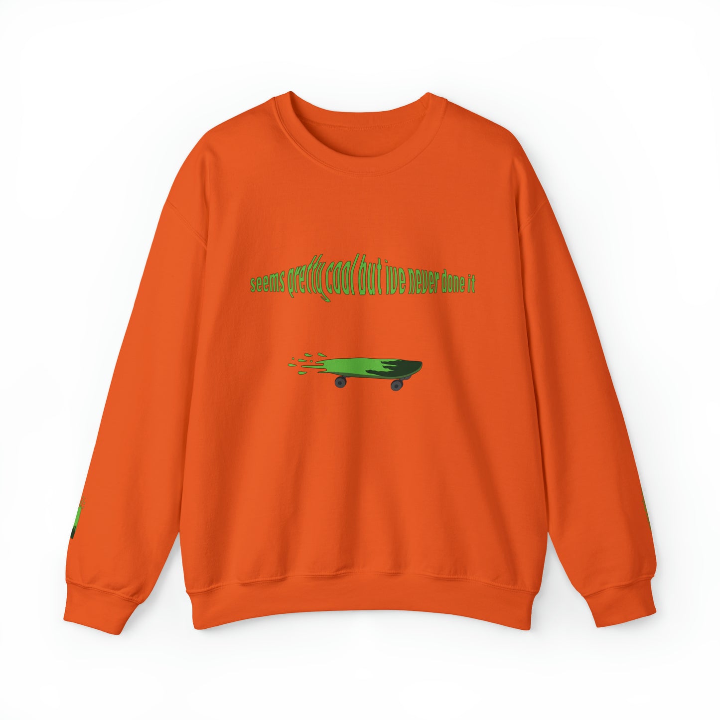 Seems cool but I've never done it Sweatshirt