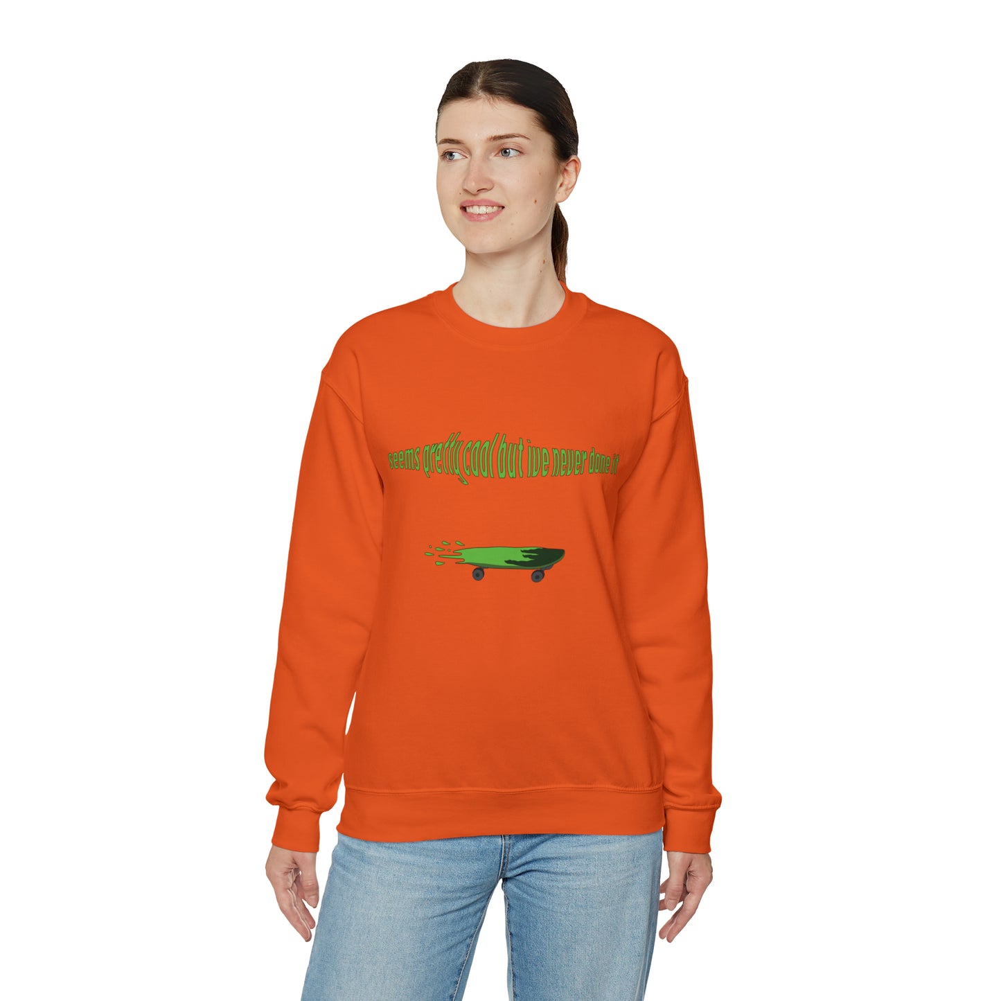 Seems cool but I've never done it Sweatshirt